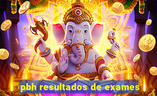 pbh resultados de exames